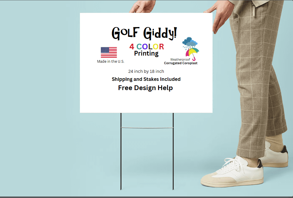 Golf Giddy sign, 4 color printing, free design help.